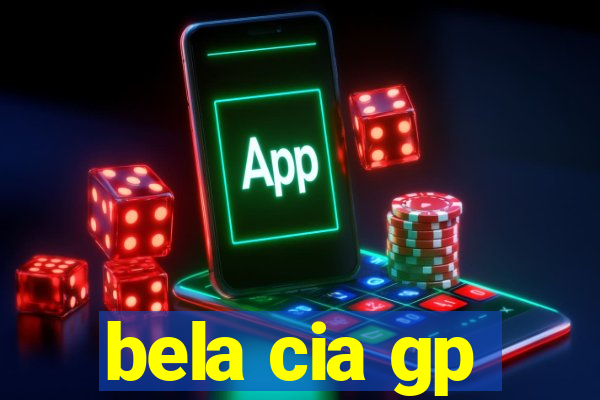 bela cia gp